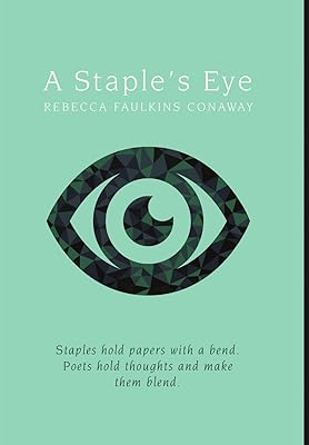 A Staple's Eye: Staples hold papers with a bend. Poets hold thoughts and make them blend.