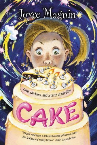 Cake: Love, chickens, and a taste of peculiar by Joyce Magnin