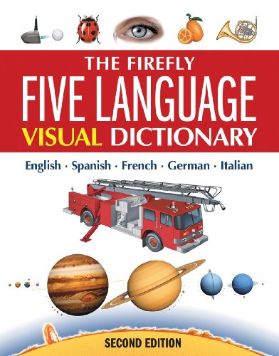 The Firefly Five Language Visual Dictionary: English, French, German, Italian, Spanish by Jean-Claude Corbeil