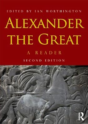 Alexander the Great: A Reader