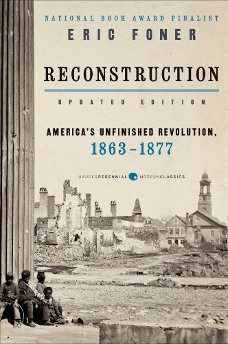 Reconstruction Updated Edition: America's Unfinished Revolution, 1863-1877 by Eric Foner