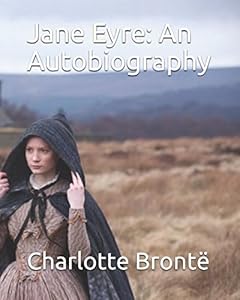 Jane Eyre: An Autobiography