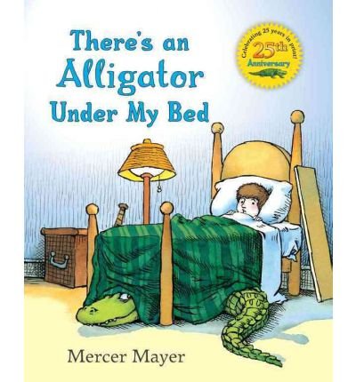There is an alligator under my bed. by Mercer Mayer