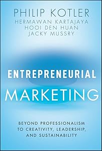 Entrepreneurial Marketing: Beyond Professionalism to Creativity, Leadership, and Sustainability