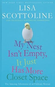 My Nest Isn't Empty, It Just Has More Closet Space: The Amazing Adventures of an Ordinary Woman