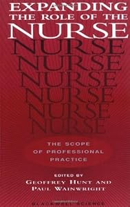 Expanding the Role of the Nurse by G. Hunt