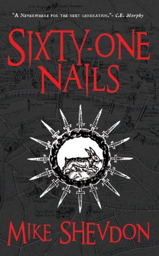Sixty-One Nails: Courts of the Feyre, Book 1 by Mike Shevdon