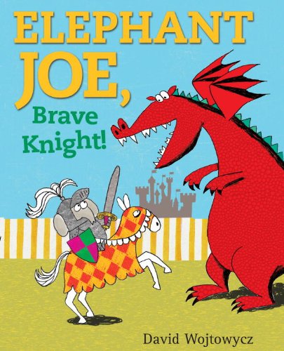 Elephant Joe, Brave Knight! by David Wojtowycz