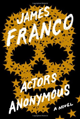 Actors Anonymous by James Franco