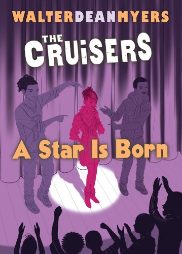 The Cruisers Book 3: A Star Is Born by Walter Dean Myers