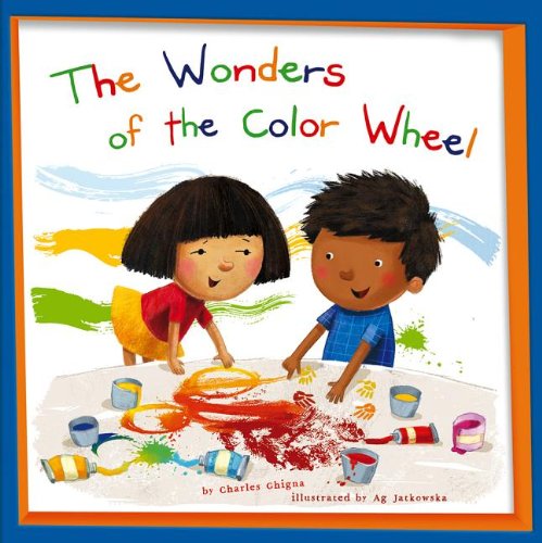 The Wonders of the Color Wheel by Charles Ghigna