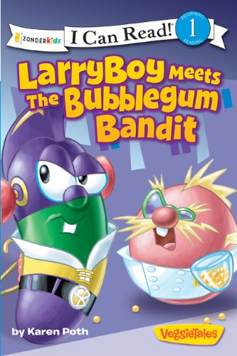 LarryBoy Meets the Bubblegum Bandit by Karen Poth