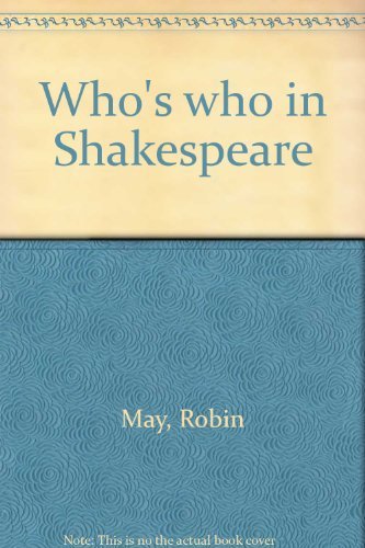 Who's who in Shakespeare by Robin May