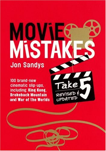 Movie Mistakes: Take 5 by Jon Sandys