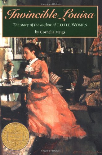 Invincible Louisa: The Story of the Author of Little Women by Cornelia Meigs