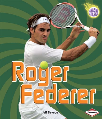Roger Federer (Amazing Athletes) by Jeff Savage