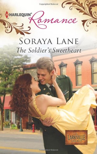 The Soldier's Sweetheart by Soraya Lane