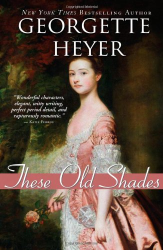 These Old Shades by Georgette Heyer