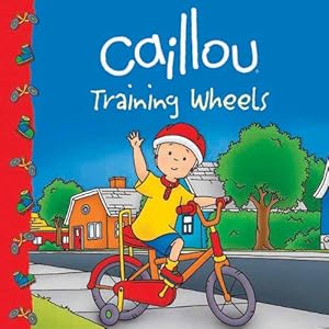 Caillou: Training Wheels by Sarah Margaret Johanson  (Adapter),