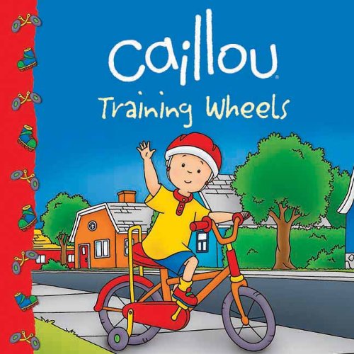 Caillou: Training Wheels by Sarah Margaret Johanson  (Adapter),