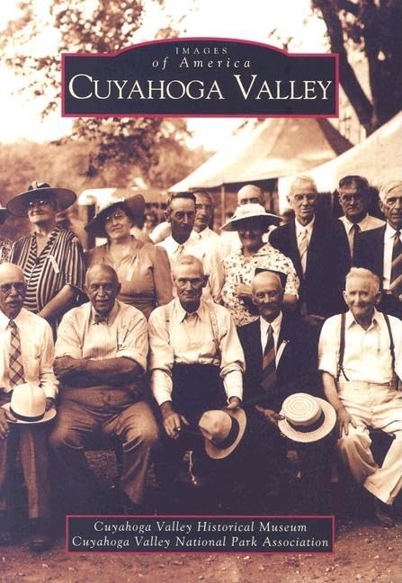 Cuyahoga Valley (OH) (Images of America) by Cuyahoga Valley Historical Museum