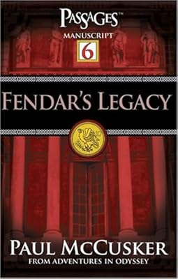 Fendar's Legacy (Passages 6: From Adventures in Odyssey)