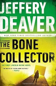 The Bone Collector: The First Lincoln Rhyme Novel