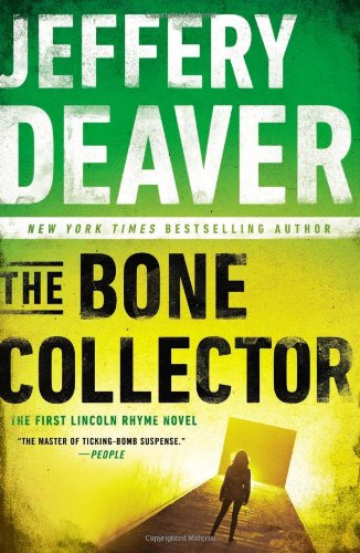 The Bone Collector: The First Lincoln Rhyme Novel by Jeffery Deaver