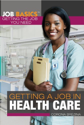 Getting a Job in Health Care by Corona Brezina