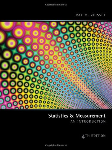 Statistics and Measurements: An Introduction by Ray M. Zeisset