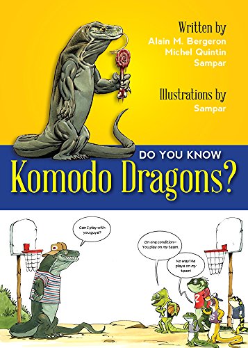 Do You Know Komodo Dragons? by Alain M Bergeron