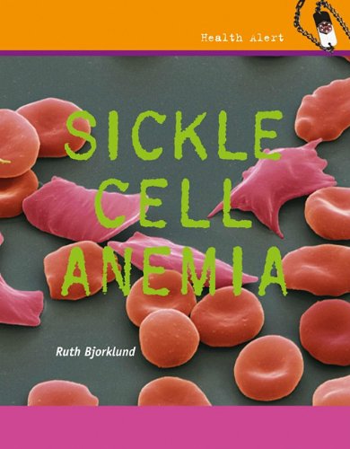Sickle Cell Anemia (Health Alert) by Ruth Bjorklund