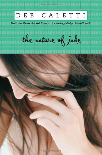 The Nature of Jade by Deb Caletti