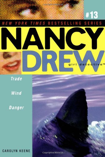 Trade Wind Danger (Nancy Drew: All New Girl Detective #13) by Carolyn Keene