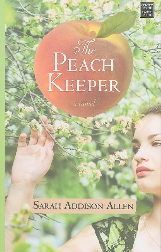 The Peach Keeper by Sarah Addison Allen
