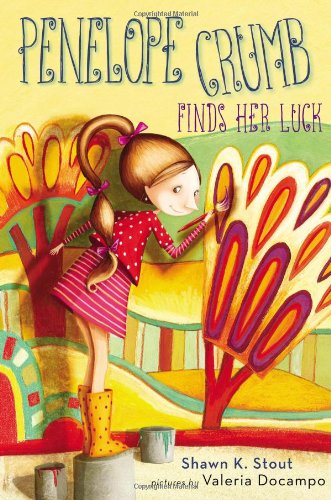 Penelope Crumb Finds Her Luck by Shawn Stout  ,