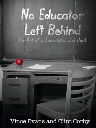 No Educator Left Behind: The Art of a Successful Job Hunt by Vince Evans