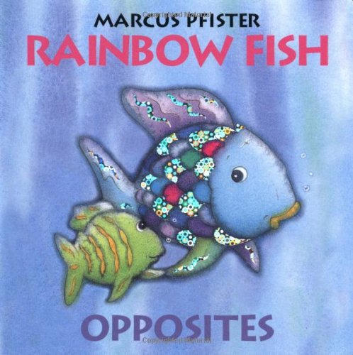 Rainbow Fish Opposites by Marcus Pfister