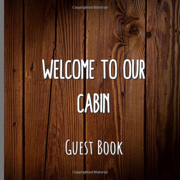 Welcome To Our Cabin - Guest Book: Vacation Home Sign in Book for Cabin, Rental Property & Airbnb by MMG Publishing