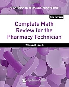 Complete Math Review for the Pharmacy Technician
