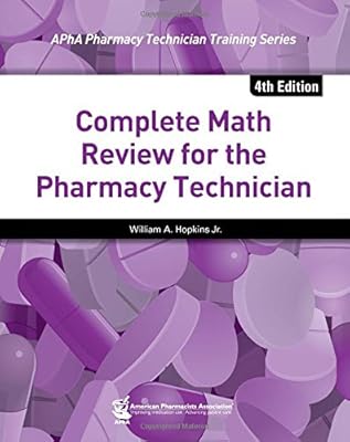 Complete Math Review for the Pharmacy Technician