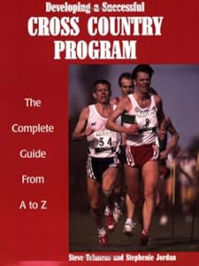 Developing a Successful Cross Country Program by Steve Telaneus