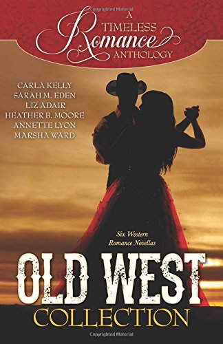 A Timeless Romance Anthology: Old West Collection by Carla Kelly