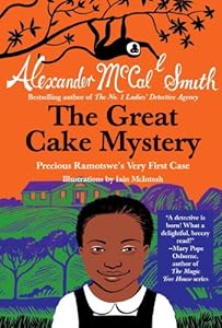 The Great Cake Mystery: Precious Ramotswe's Very First Case: A Precious Ramotswe Mystery for Young Readers