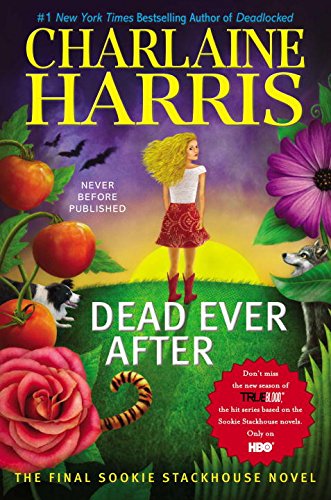 Dead Ever After: A Sookie Stackhouse Novel by Charlaine Harris