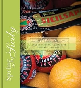 Spring In Sicily: Food From An Ancient Island by Manuela Darling-Gansser