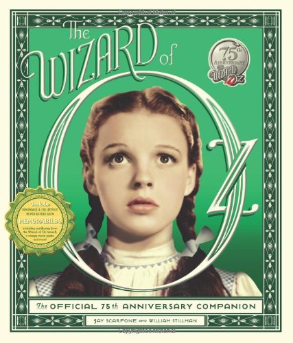The Wizard of Oz: The Official 75th Anniversary Companion by William Stillman