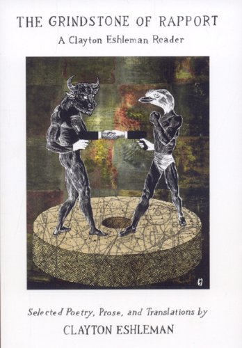 Grindstone of Rapport: A Clayton Eshleman Reader (Black Widow Press Modern Poetry) by Clayton Eshleman