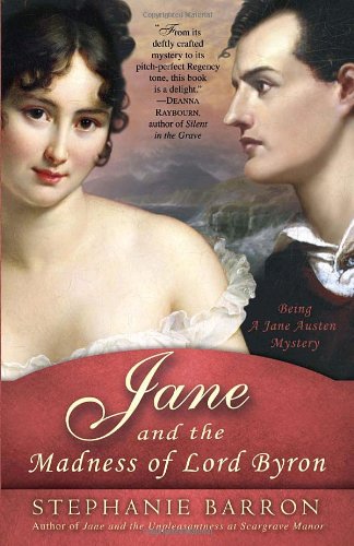 Jane and the Madness of Lord Byron: Being A Jane Austen Mystery by Stephanie Barron