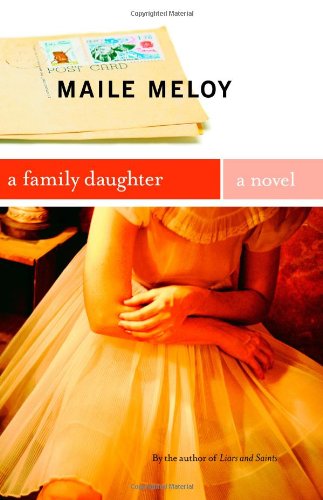 A Family Daughter: A Novel by Maile Meloy